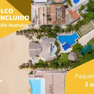 A HUATULCO TODO INCLUIDO - Paquete para 3 adultos.